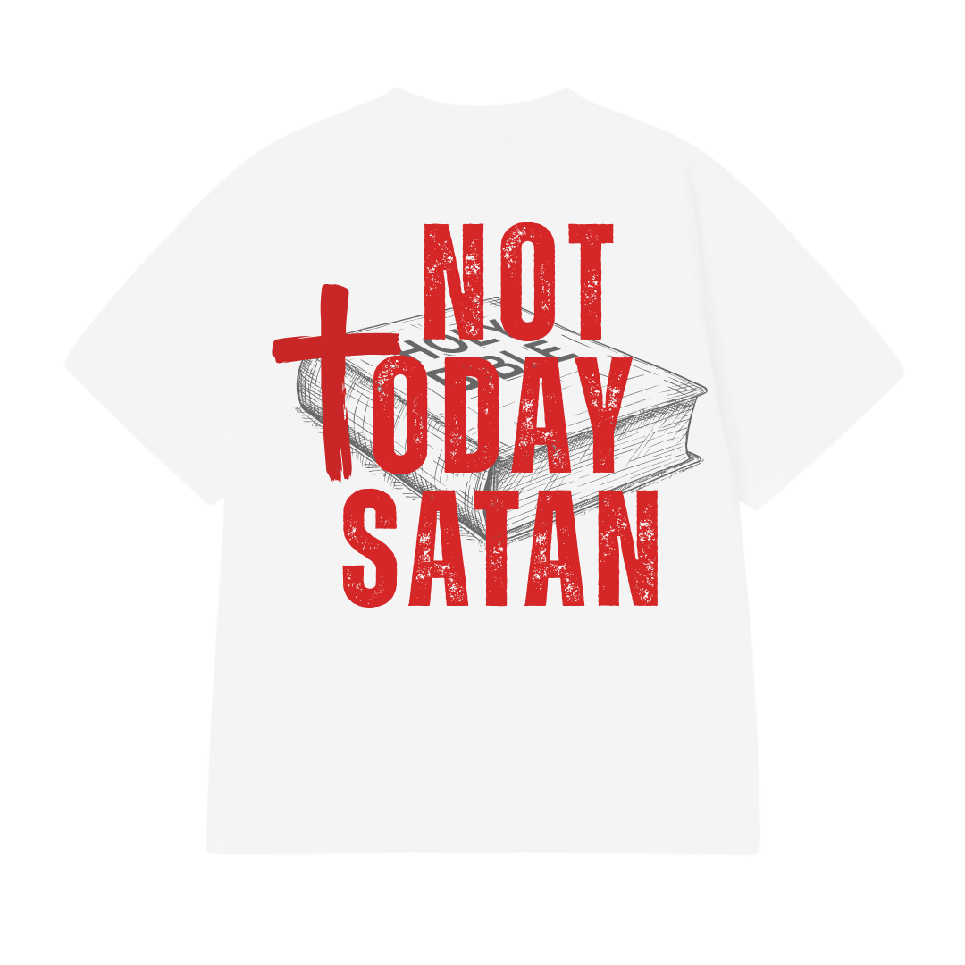 NOT TODAY SATAN- WHITE
